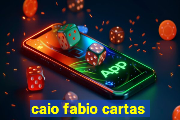 caio fabio cartas